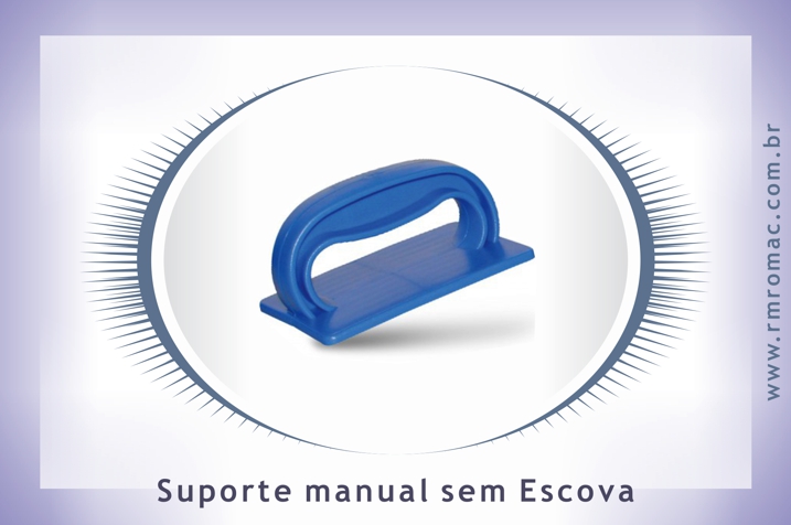 Suporte manual sem Escova Suporte manual sem Escova